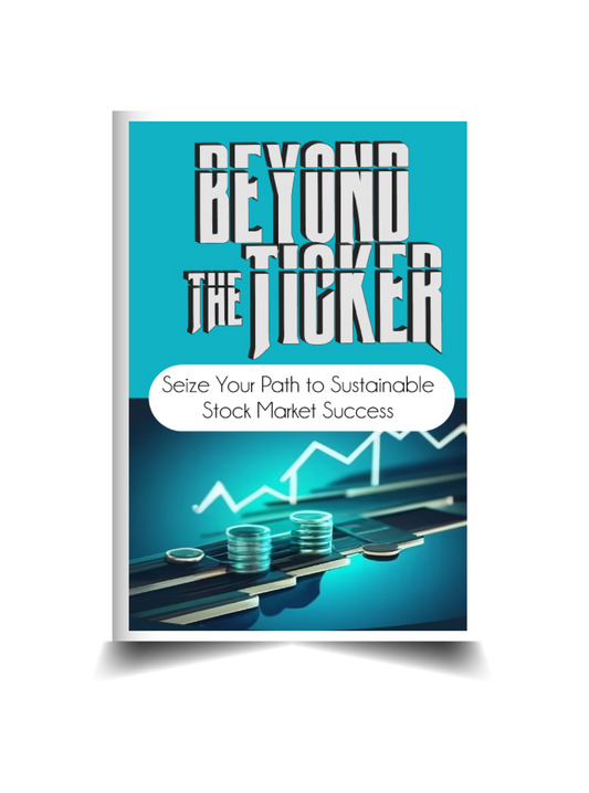 Beyond The Ticker: Seize Your Path to Sustainable Stock Market Success