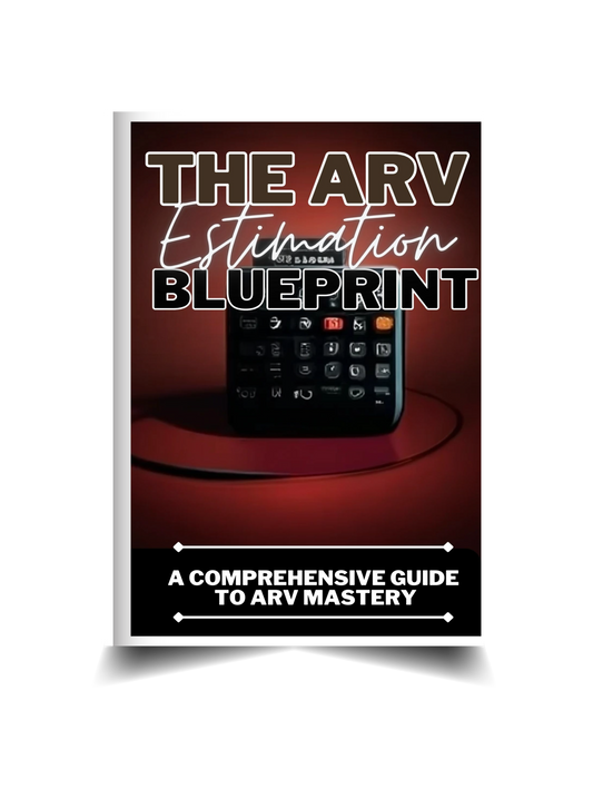 Estimating ARV : A Comprehensive Guide to ARV Mastery