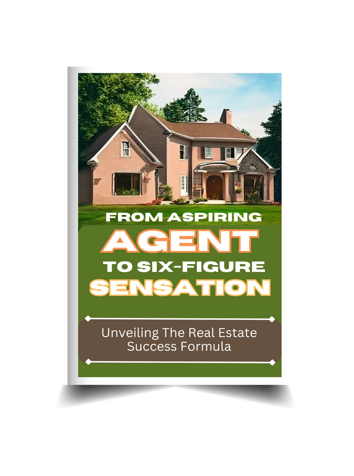 From Aspiring Agent to Six Figure Sensation: Unveiling the Real Estate Success Formula