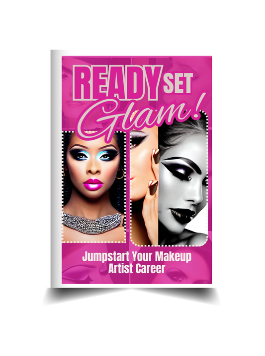 Ready, Set, Glam!: Jumpstart Your Makeup Artist Career